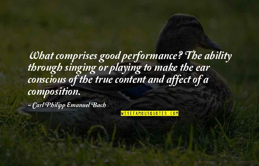 Delzell Kiser Quotes By Carl Philipp Emanuel Bach: What comprises good performance? The ability through singing