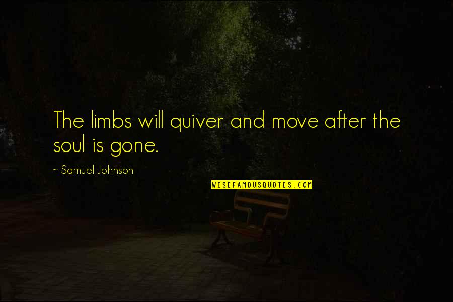 Demaio Faculty Quotes By Samuel Johnson: The limbs will quiver and move after the