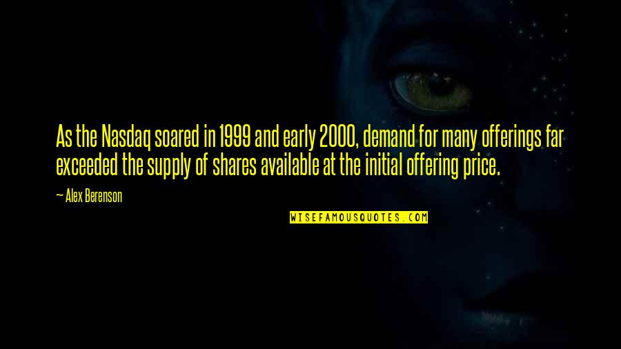 Demand And Supply Quotes By Alex Berenson: As the Nasdaq soared in 1999 and early