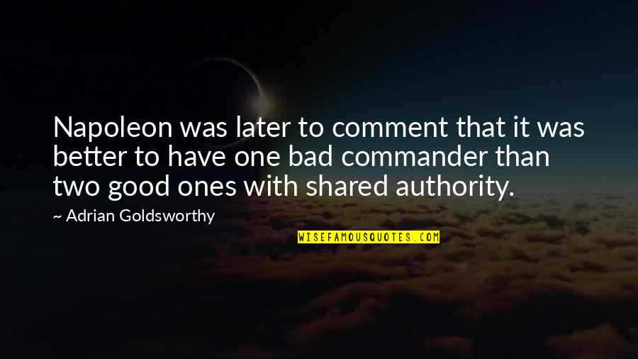 Demand For Justice Quotes By Adrian Goldsworthy: Napoleon was later to comment that it was