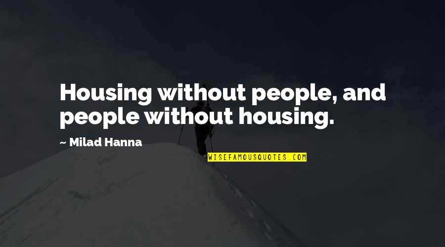 Demand Quotes By Milad Hanna: Housing without people, and people without housing.