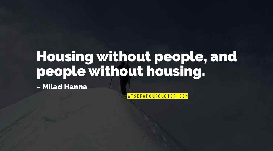 Demand Quotes By Milad Hanna: Housing without people, and people without housing. Demand Quotes By Milad Hanna: Housing without people, and people without housing.