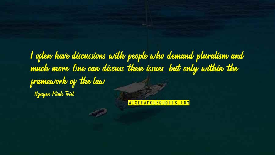 Demand Quotes By Nguyen Minh Triet: I often have discussions with people who demand