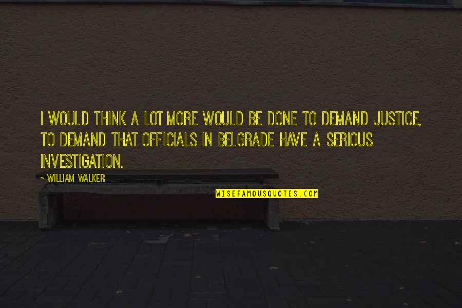 Demand Quotes By William Walker: I would think a lot more would be Demand Quotes By William Walker: I would think a lot more would be