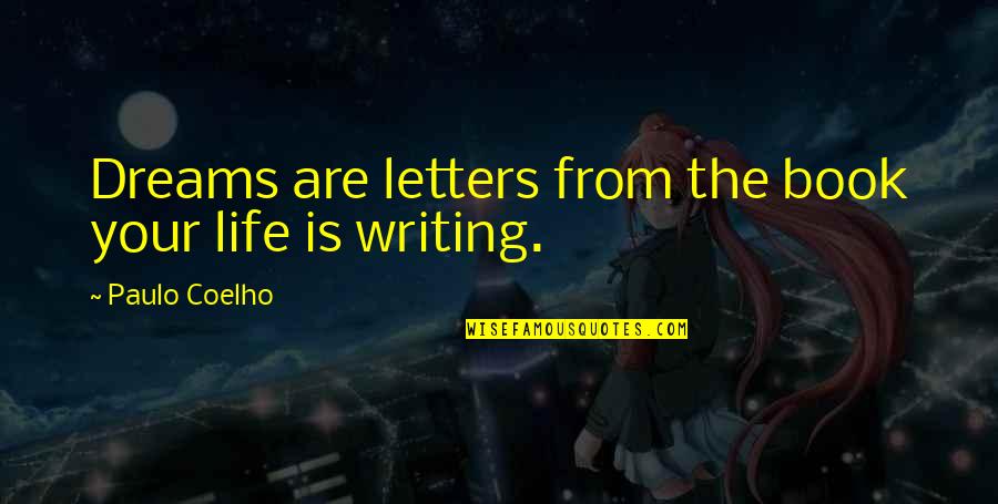 Demander Le Quotes By Paulo Coelho: Dreams are letters from the book your life Demander Le Quotes By Paulo Coelho: Dreams are letters from the book your life