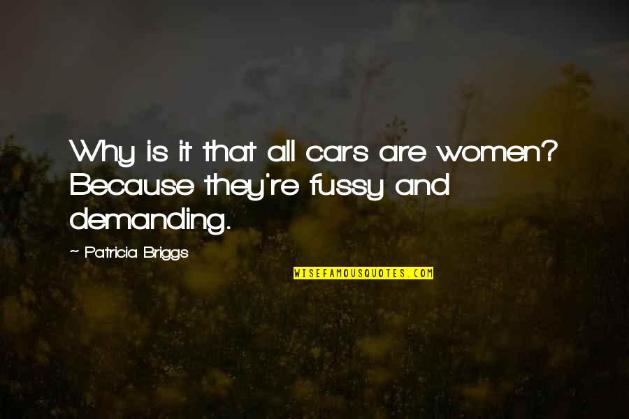 Demanding Quotes By Patricia Briggs: Why is it that all cars are women?
