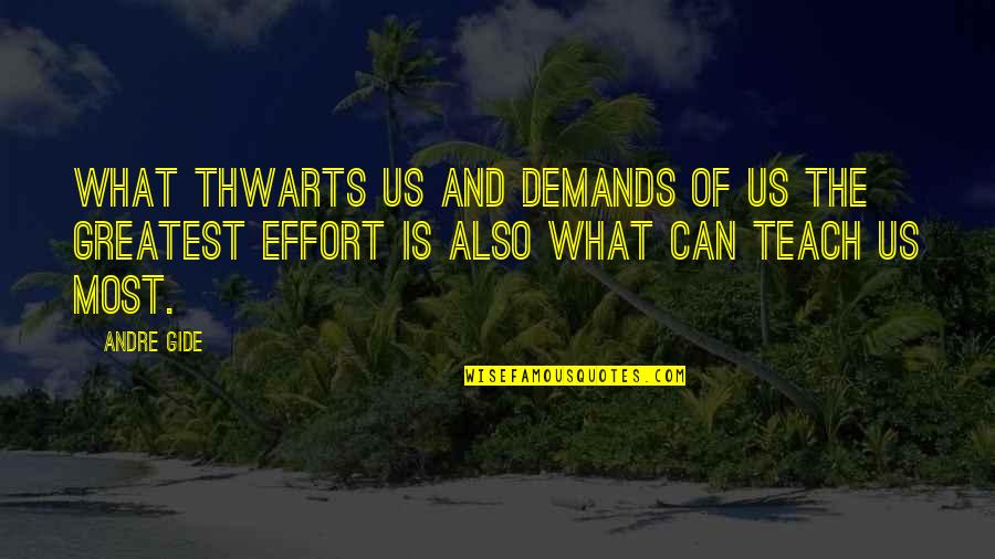 Demands Quotes By Andre Gide: What thwarts us and demands of us the