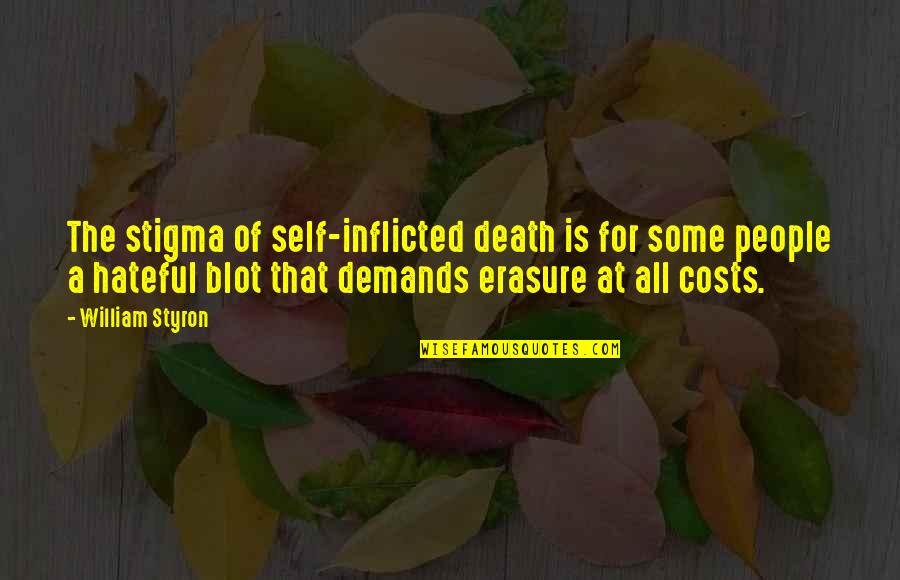 Demands Quotes By William Styron: The stigma of self-inflicted death is for some Demands Quotes By William Styron: The stigma of self-inflicted death is for some