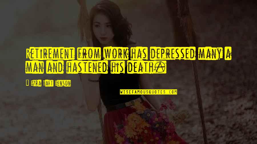 Demarais Art Quotes By Ezra Taft Benson: Retirement from work has depressed many a man