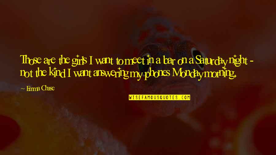 Demarcated Rash Quotes By Emma Chase: Those are the girls I want to meet Demarcated Rash Quotes By Emma Chase: Those are the girls I want to meet