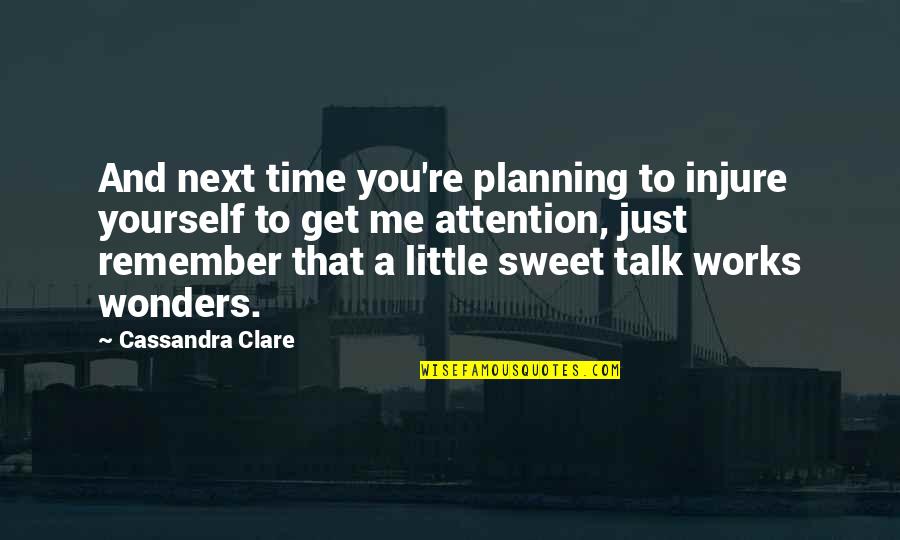 Demarcates Define Quotes By Cassandra Clare: And next time you're planning to injure yourself Demarcates Define Quotes By Cassandra Clare: And next time you're planning to injure yourself