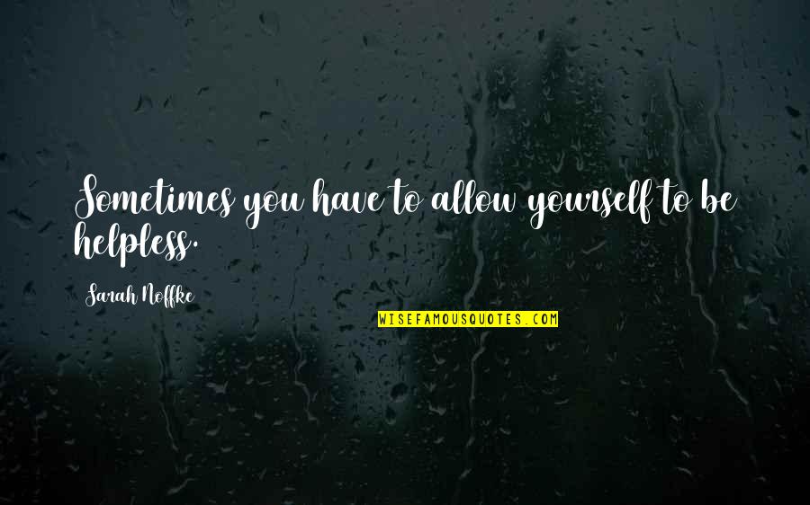 Dematerialised Securities Quotes By Sarah Noffke: Sometimes you have to allow yourself to be Dematerialised Securities Quotes By Sarah Noffke: Sometimes you have to allow yourself to be