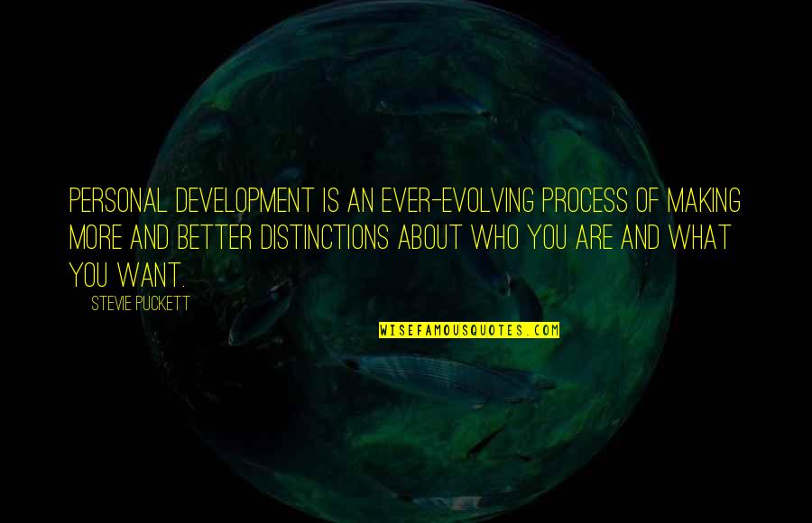 Dematerialize Band Quotes By Stevie Puckett: Personal development is an ever-evolving process of making