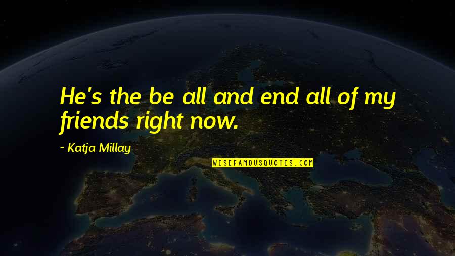Demba Quotes By Katja Millay: He's the be all and end all of Demba Quotes By Katja Millay: He's the be all and end all of