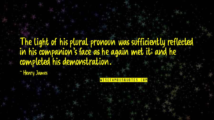 Dembe Quotes By Henry James: The light of his plural pronoun was sufficiently