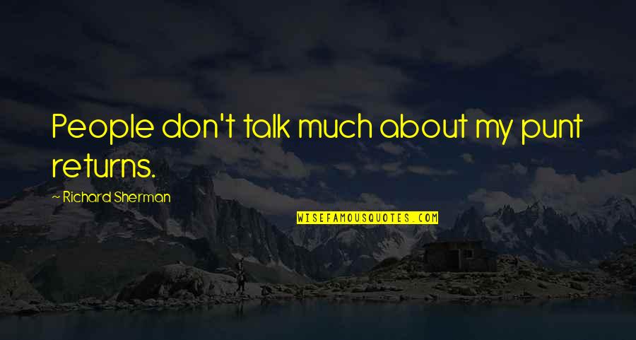 Demecarium Bromide Quotes By Richard Sherman: People don't talk much about my punt returns.
