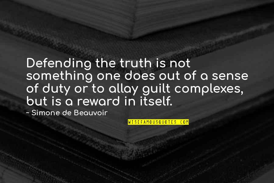 Demenini Quotes By Simone De Beauvoir: Defending the truth is not something one does