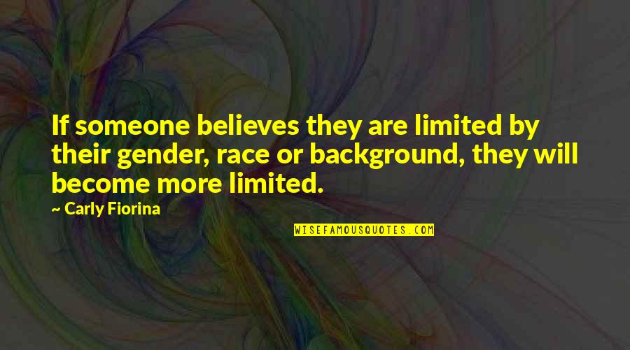Dementium 2 Quotes By Carly Fiorina: If someone believes they are limited by their Dementium 2 Quotes By Carly Fiorina: If someone believes they are limited by their
