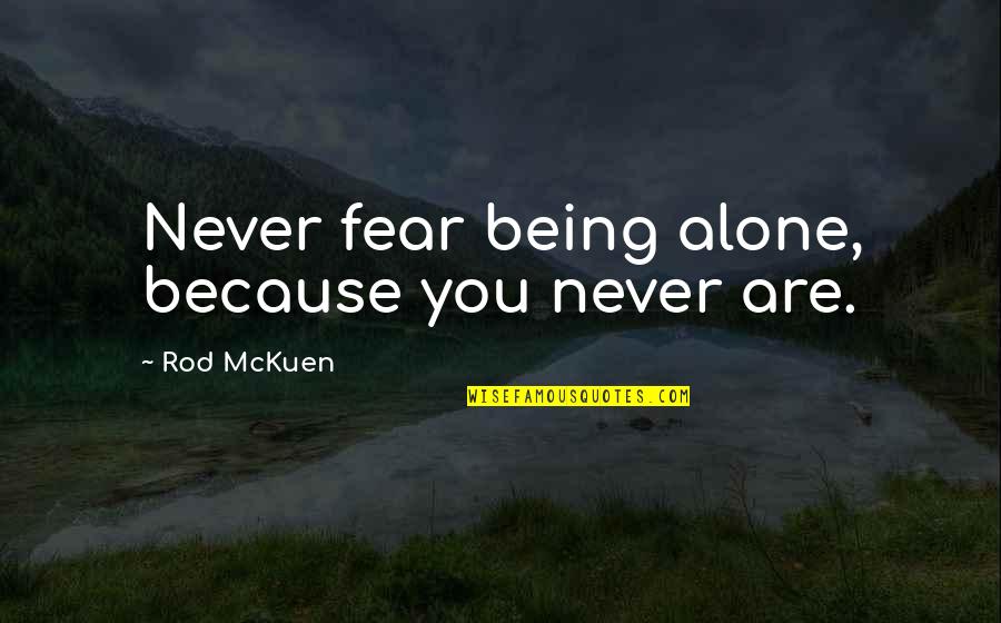 Demerchant And Associates Quotes By Rod McKuen: Never fear being alone, because you never are.