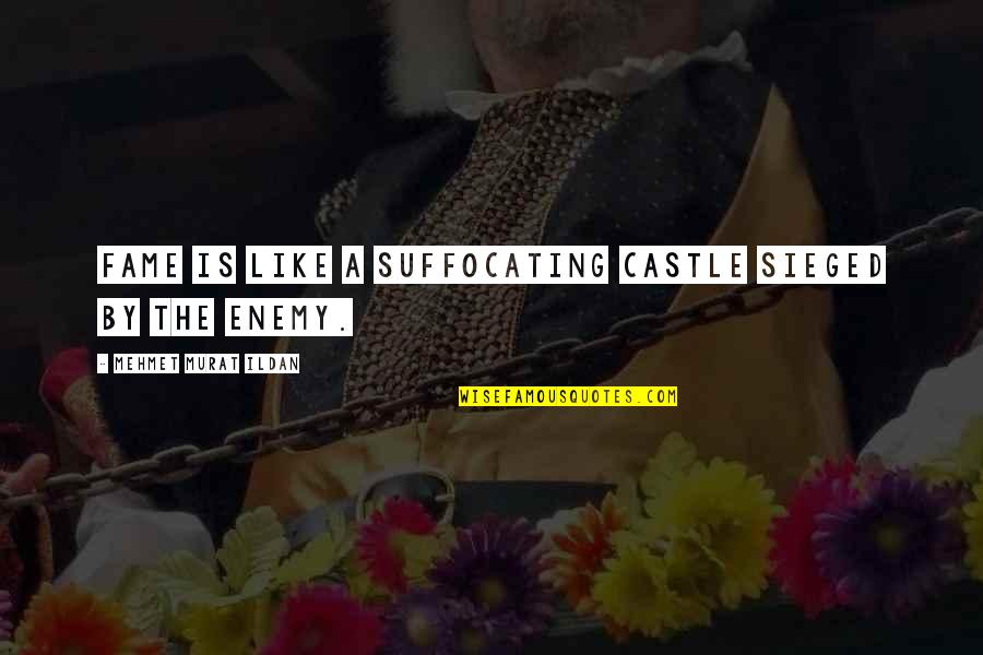 Demeria Pharmaceuticals Quotes By Mehmet Murat Ildan: Fame is like a suffocating castle sieged by Demeria Pharmaceuticals Quotes By Mehmet Murat Ildan: Fame is like a suffocating castle sieged by