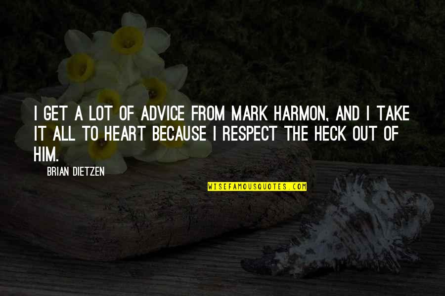 Demerit Quotes By Brian Dietzen: I get a lot of advice from Mark