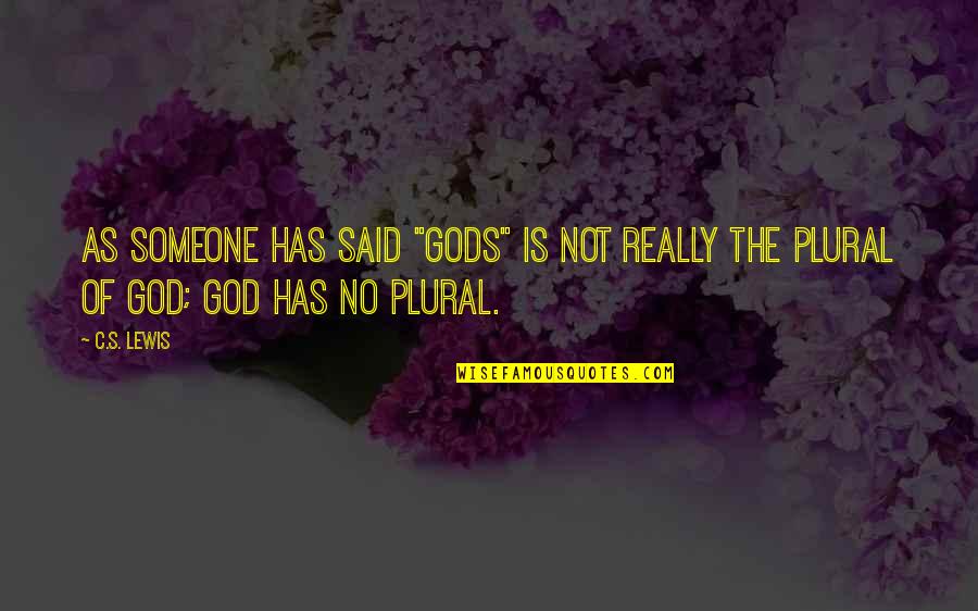 Demerits Of Green Quotes By C.S. Lewis: As someone has said "gods" is not really