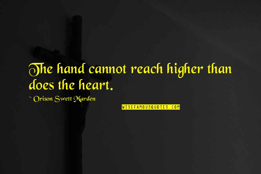 Demerol Quotes By Orison Swett Marden: The hand cannot reach higher than does the