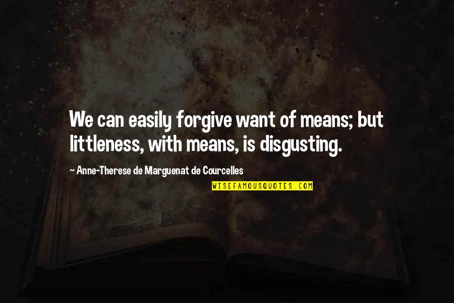 Demesi Uz Quotes By Anne-Therese De Marguenat De Courcelles: We can easily forgive want of means; but