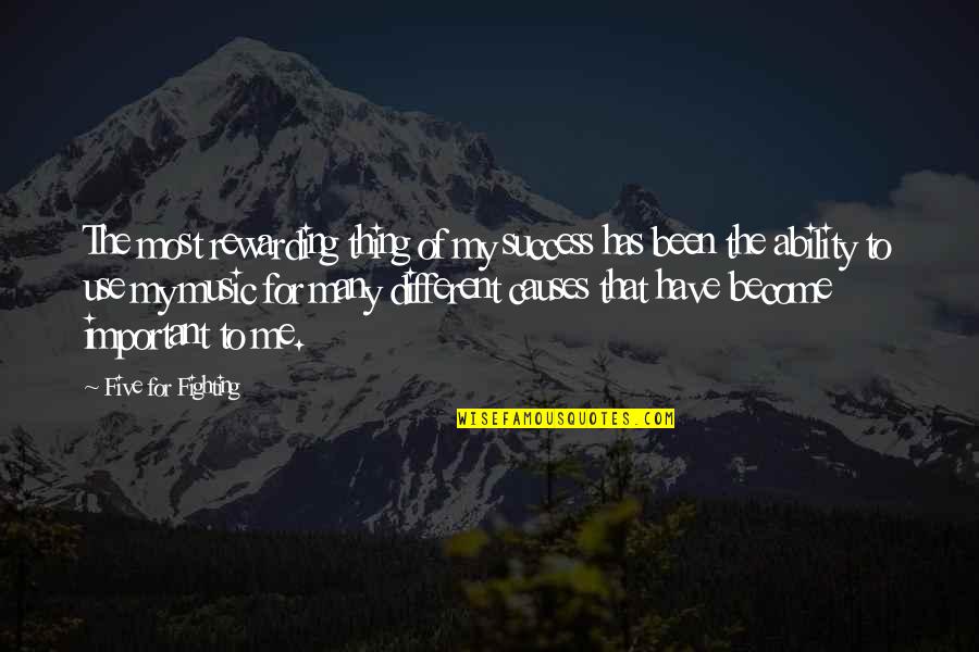 Demesio Lopez Quotes By Five For Fighting: The most rewarding thing of my success has Demesio Lopez Quotes By Five For Fighting: The most rewarding thing of my success has