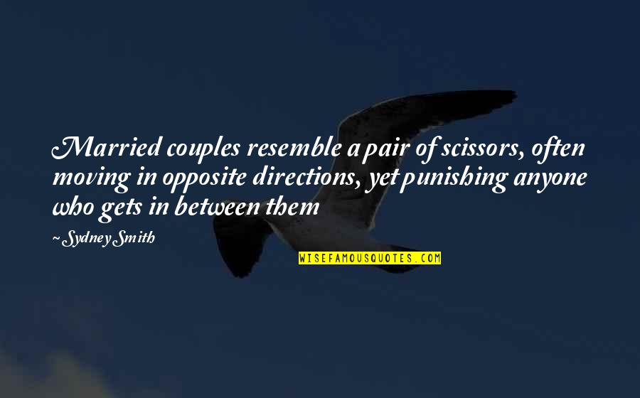 Demesmin James Quotes By Sydney Smith: Married couples resemble a pair of scissors, often