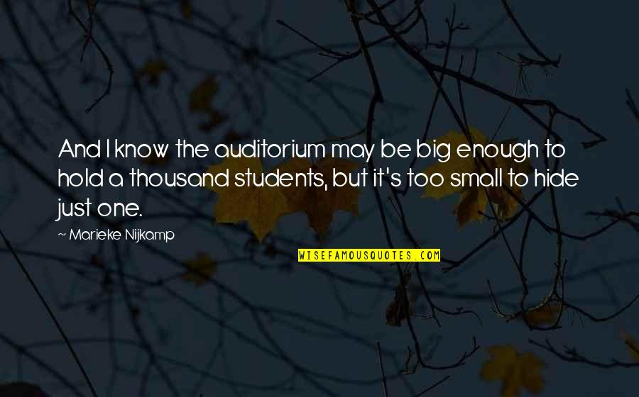Demesne Quotes By Marieke Nijkamp: And I know the auditorium may be big