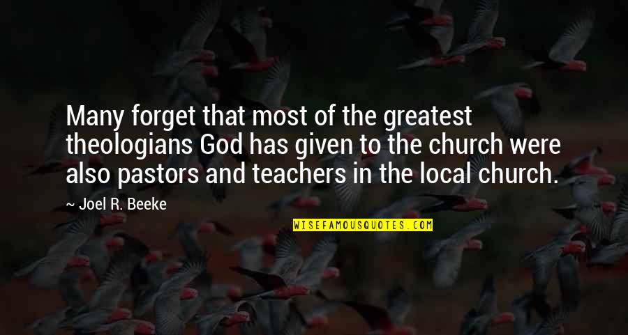 Demesnes Etymology Quotes By Joel R. Beeke: Many forget that most of the greatest theologians Demesnes Etymology Quotes By Joel R. Beeke: Many forget that most of the greatest theologians