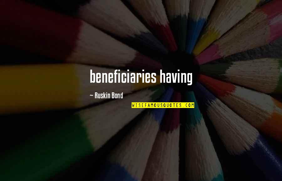 Demesnes Etymology Quotes By Ruskin Bond: beneficiaries having Demesnes Etymology Quotes By Ruskin Bond: beneficiaries having