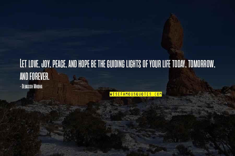 Demetre Phillips Quotes By Debasish Mridha: Let love, joy, peace, and hope be the Demetre Phillips Quotes By Debasish Mridha: Let love, joy, peace, and hope be the