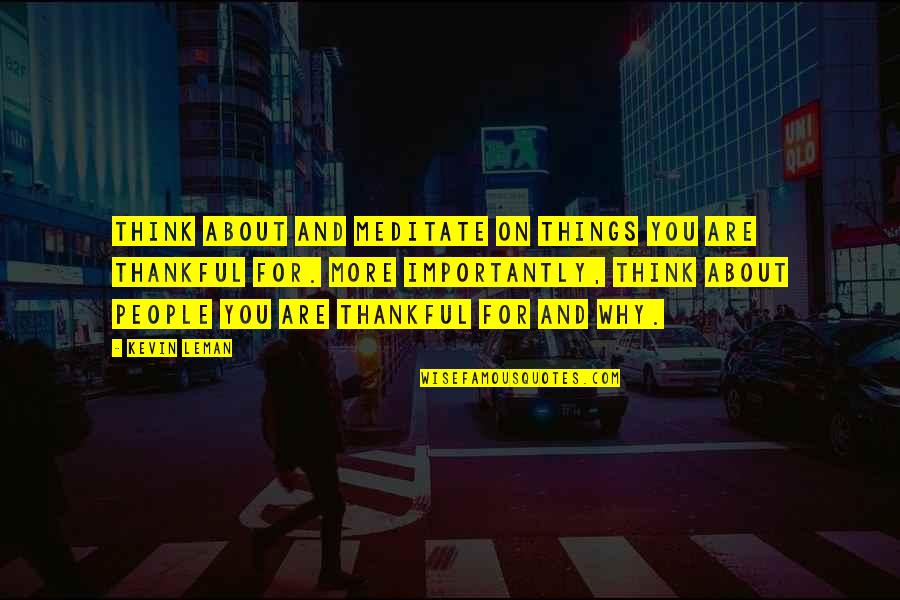 Demetric Evans Quotes By Kevin Leman: Think about and meditate on things you are Demetric Evans Quotes By Kevin Leman: Think about and meditate on things you are