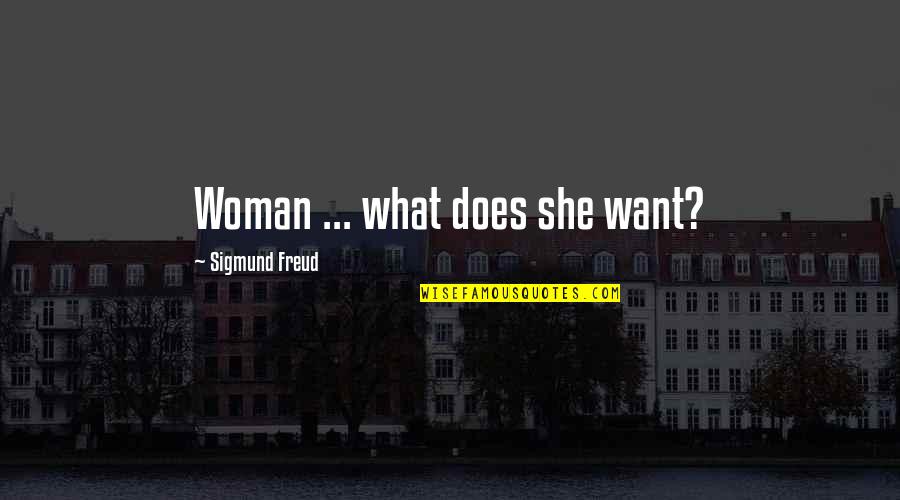 Demeures Du Quotes By Sigmund Freud: Woman ... what does she want?