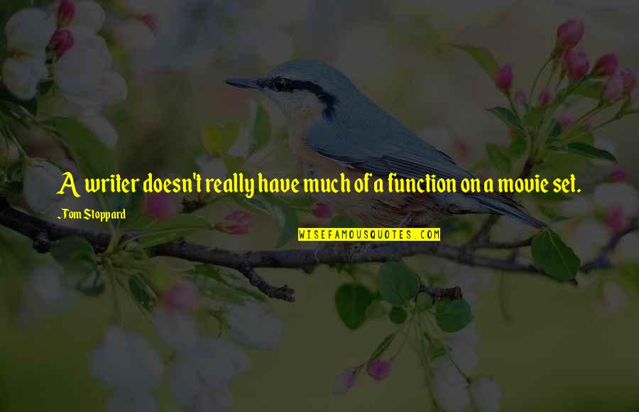 Demharter W Rleschwang Quotes By Tom Stoppard: A writer doesn't really have much of a