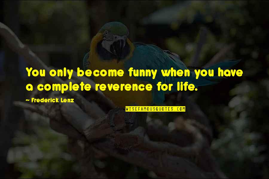 Demi Decade Quotes By Frederick Lenz: You only become funny when you have a
