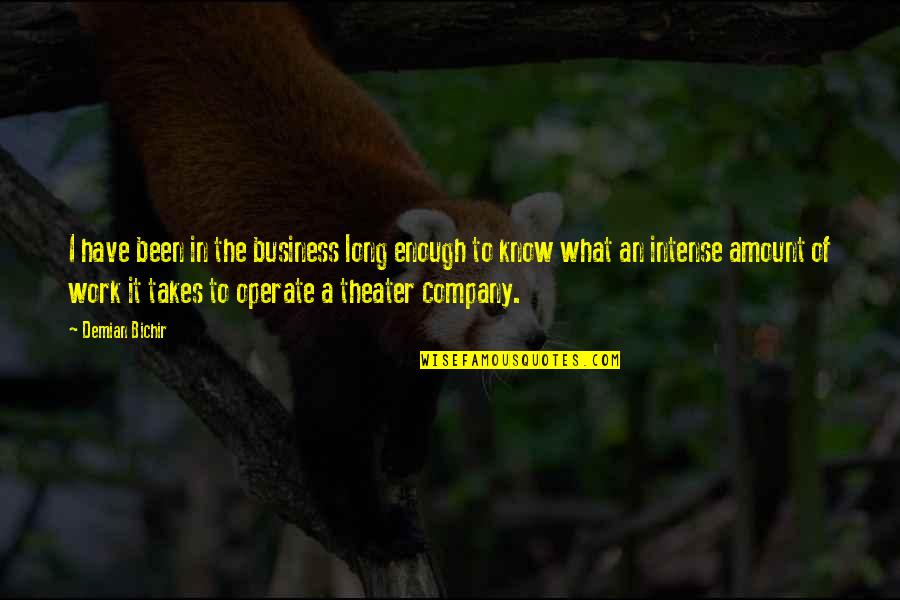 Demian Bichir Quotes By Demian Bichir: I have been in the business long enough Demian Bichir Quotes By Demian Bichir: I have been in the business long enough
