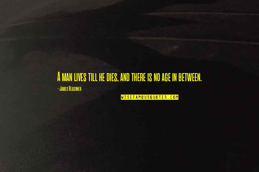 Demichele And Demichele Quotes By James Reasoner: A man lives till he dies, and there