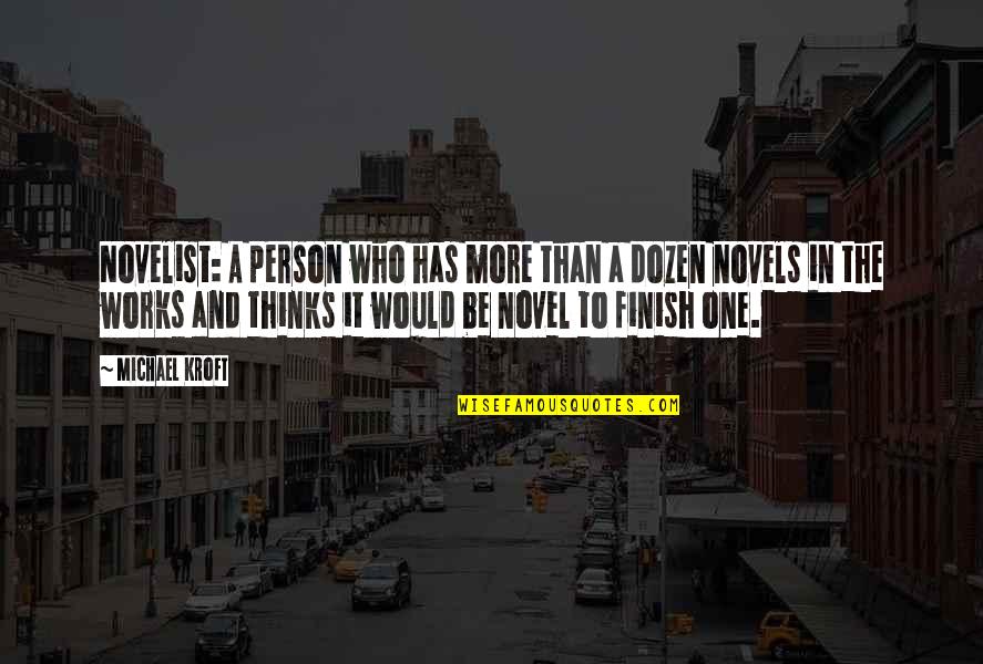 Demichele And Demichele Quotes By Michael Kroft: Novelist: A person who has more than a