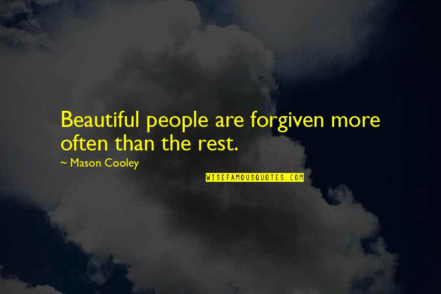 Demidov Studio Quotes By Mason Cooley: Beautiful people are forgiven more often than the