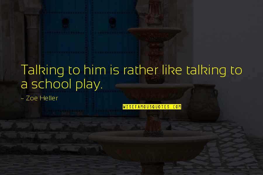 Demigods And Magicians Quotes By Zoe Heller: Talking to him is rather like talking to