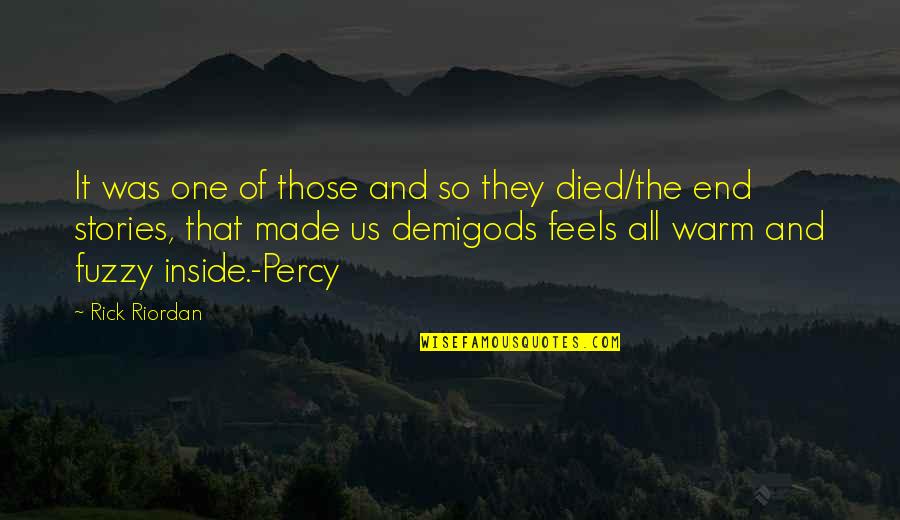 Demigods Quotes By Rick Riordan: It was one of those and so they