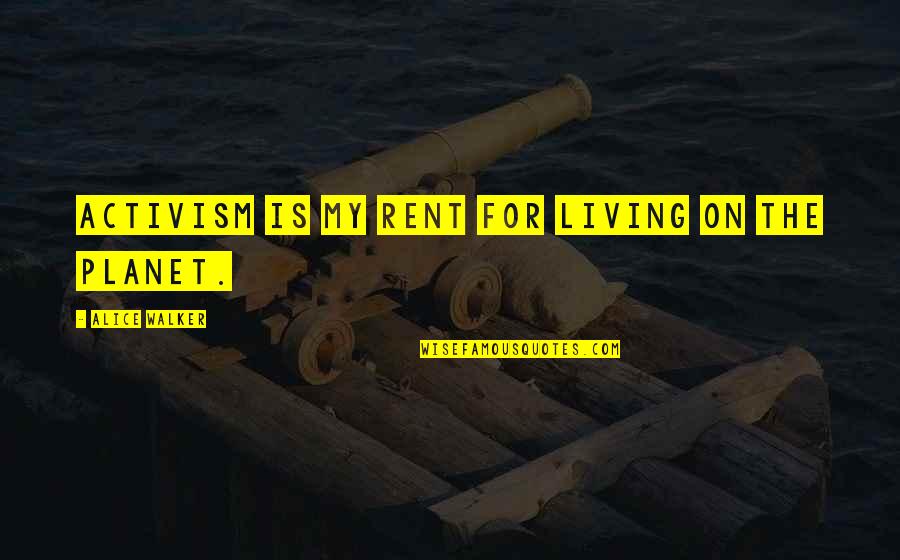 Demilia Name Quotes By Alice Walker: Activism is my rent for living on the Demilia Name Quotes By Alice Walker: Activism is my rent for living on the