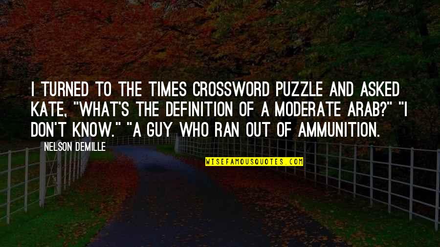 Demille Quotes By Nelson DeMille: I turned to the Times crossword puzzle and