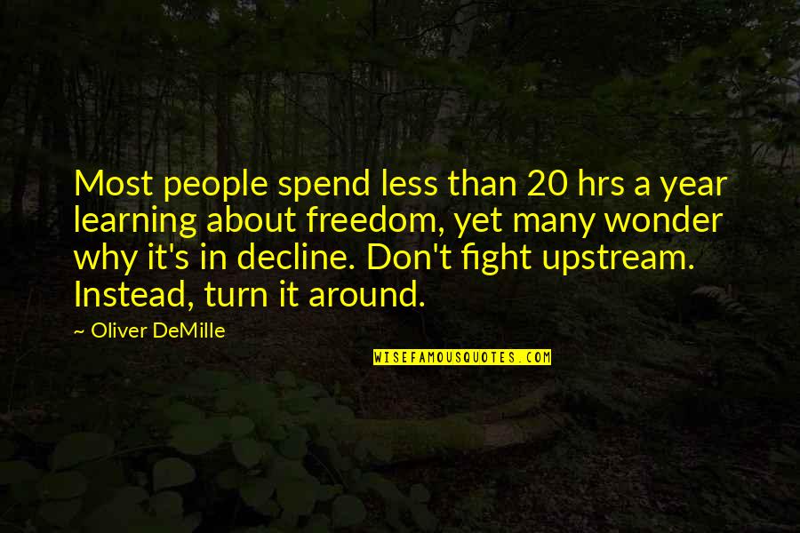 Demille Quotes By Oliver DeMille: Most people spend less than 20 hrs a