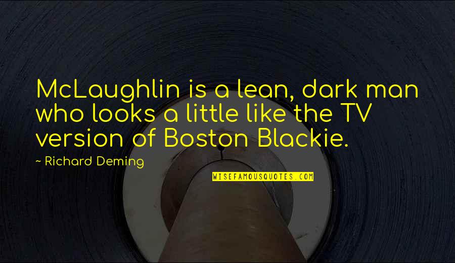Deming Lean Quotes By Richard Deming: McLaughlin is a lean, dark man who looks