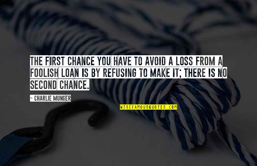 Demirag Ikmazi Caddebostan Satilik Quotes By Charlie Munger: The first chance you have to avoid a