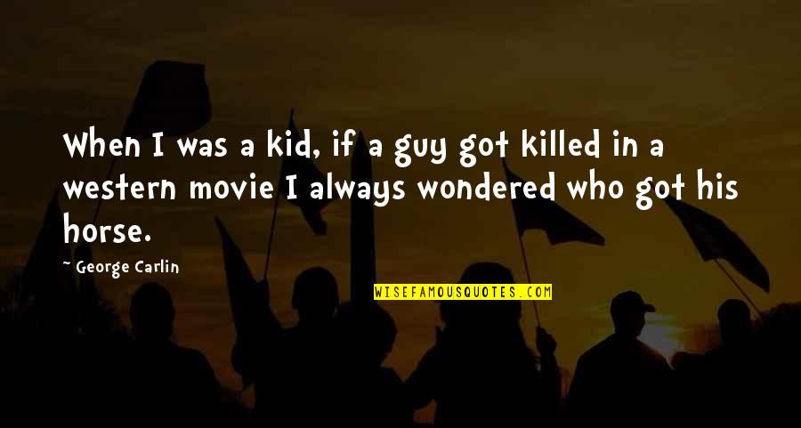 Demirci Esek Quotes By George Carlin: When I was a kid, if a guy Demirci Esek Quotes By George Carlin: When I was a kid, if a guy